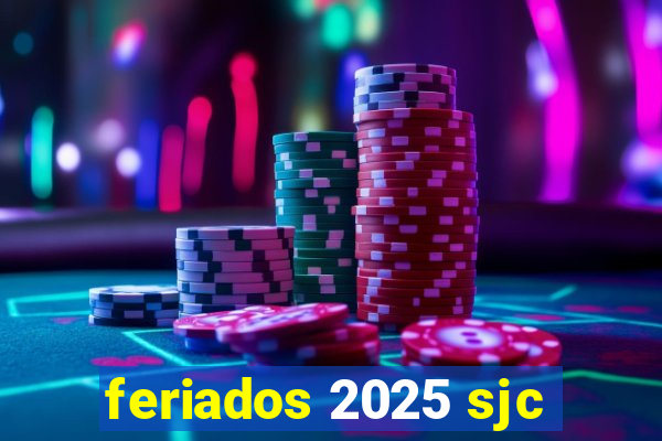 feriados 2025 sjc